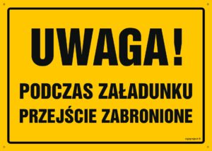 OA009 Uwaga! Podczas załadunku przejście zabronione