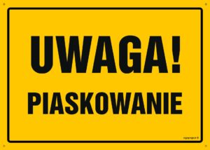 OA012 Uwaga! Piaskowanie