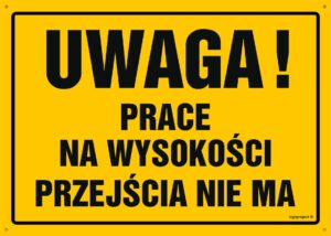 OA040 Uwaga! Prace na wysokości - przejścia nie ma