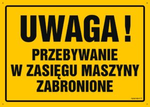 OA041 Uwaga! Przebywanie w zasięgu maszyny zabronione