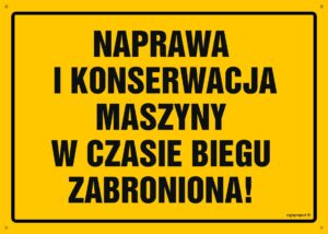 OA047 Naprawa i konserwacja maszyny w czasie biegu zabroniona