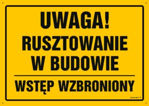 OA143 Uwaga! Rusztowanie w budowie Wstęp wzbroniony
